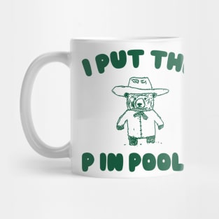 I Put The P In Pools Shirt / Funny Meme Shirt / Swimming Shirt / Vintage Cartoon Mug